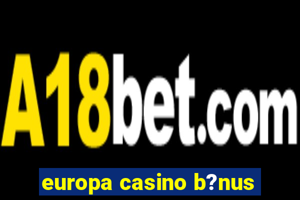 europa casino b?nus