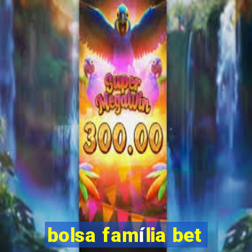 bolsa família bet