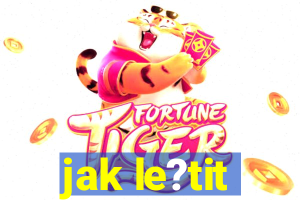 jak le?tit