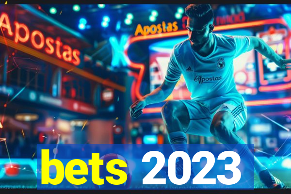 bets 2023