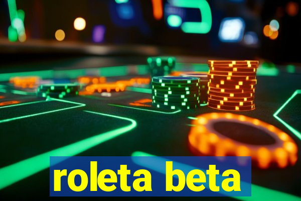 roleta beta