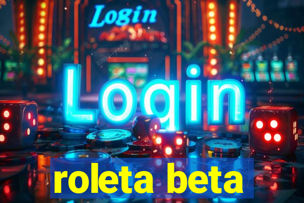 roleta beta