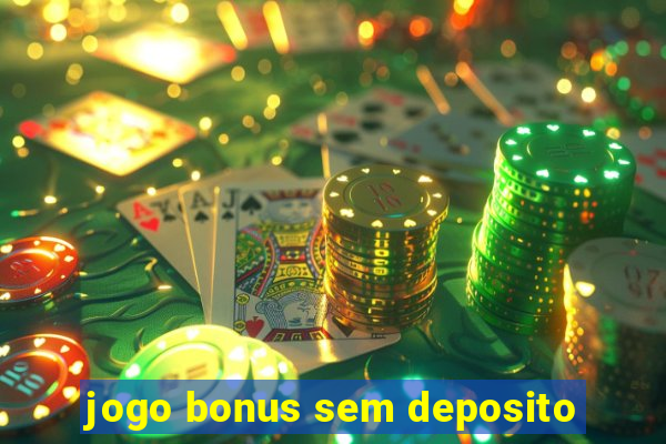 jogo bonus sem deposito