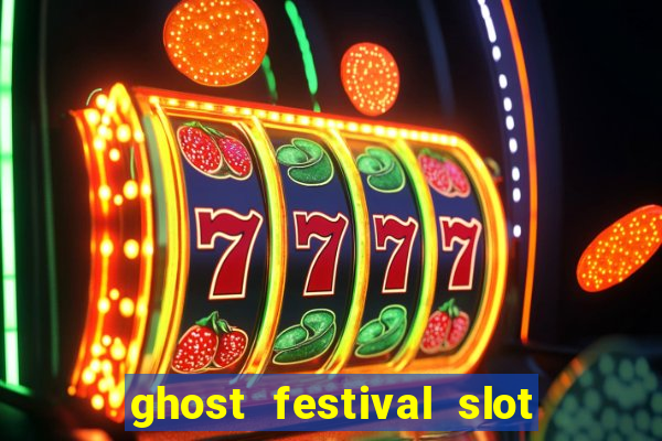 ghost festival slot free play