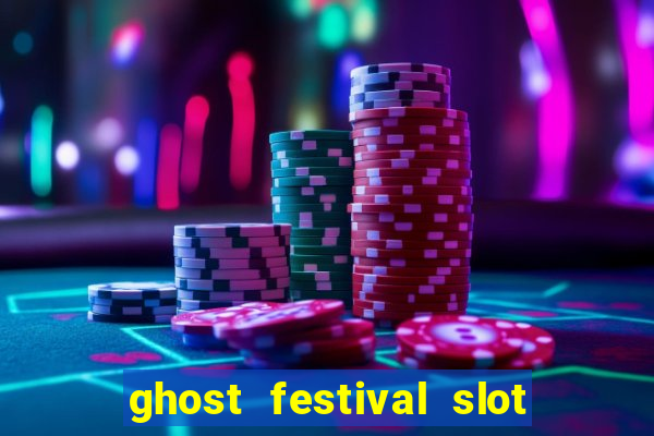 ghost festival slot free play