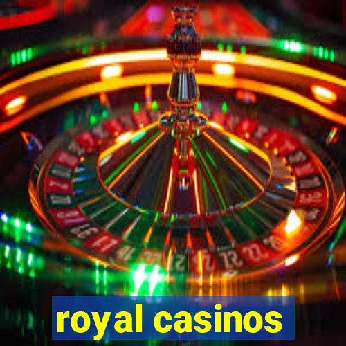 royal casinos