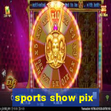 sports show pix