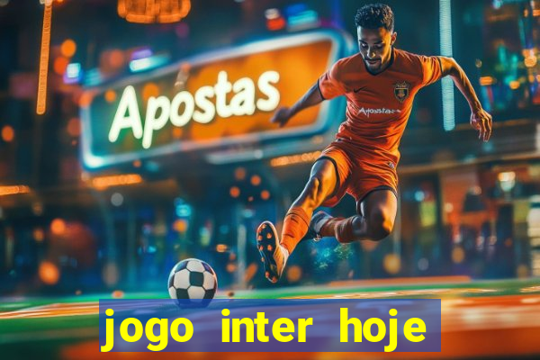 jogo inter hoje onde ver