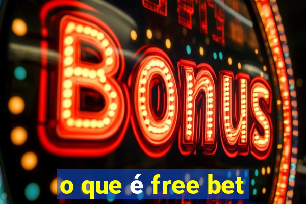 o que é free bet