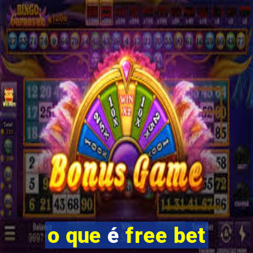 o que é free bet