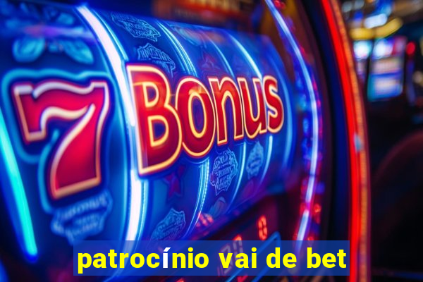 patrocínio vai de bet