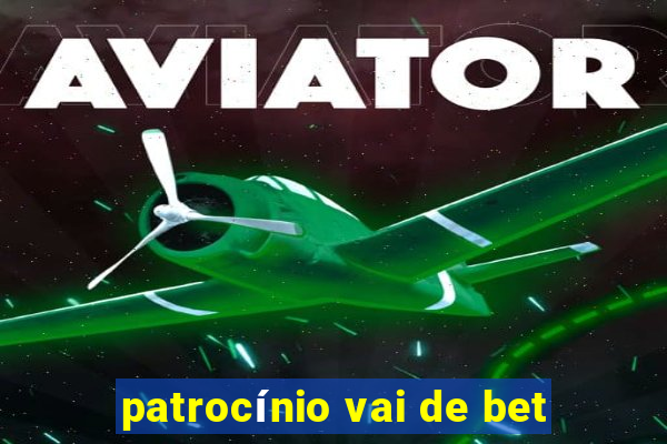 patrocínio vai de bet