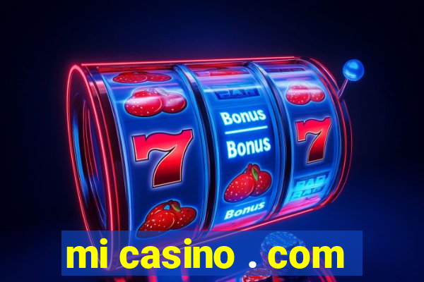 mi casino . com