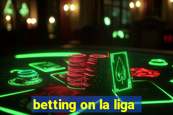 betting on la liga