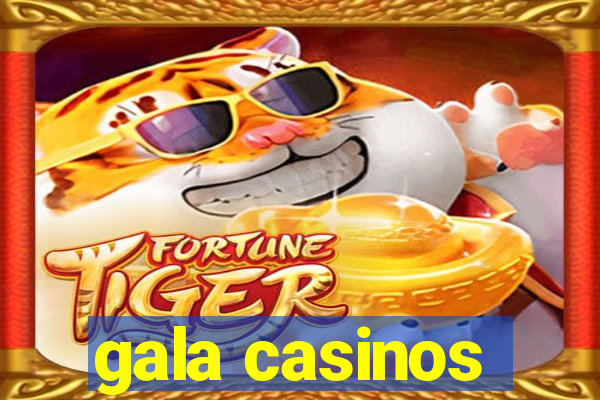 gala casinos