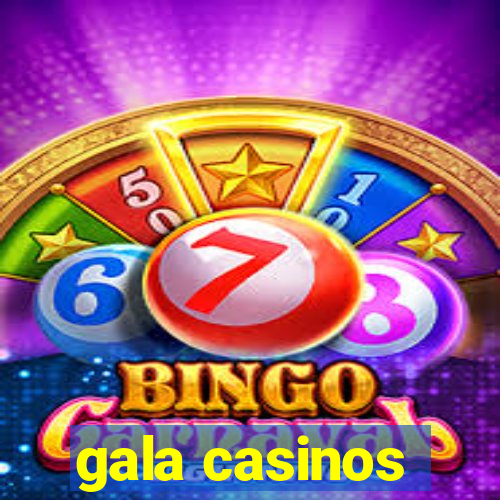 gala casinos