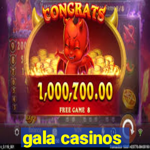 gala casinos