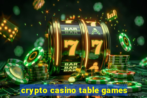 crypto casino table games