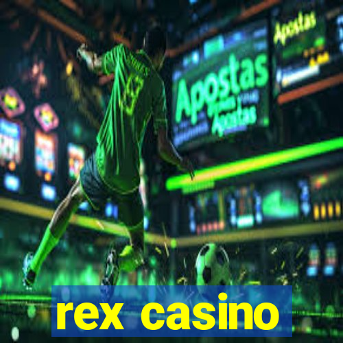 rex casino