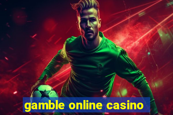 gamble online casino