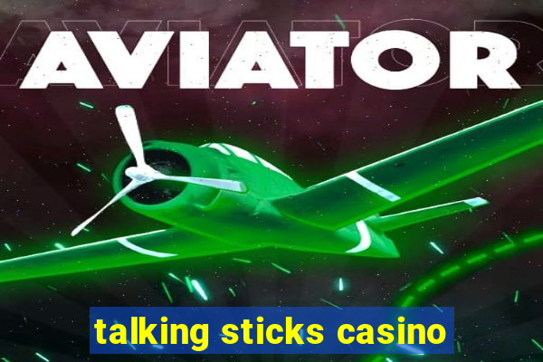 talking sticks casino