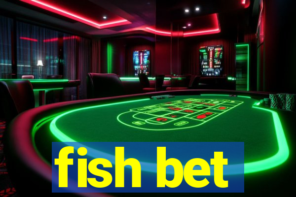 fish bet