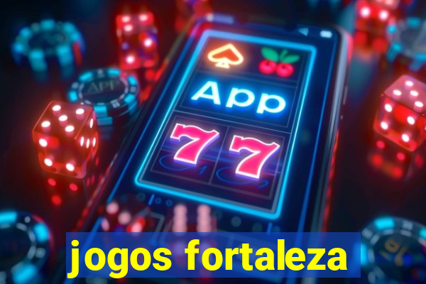 jogos fortaleza