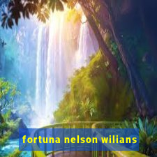 fortuna nelson wilians