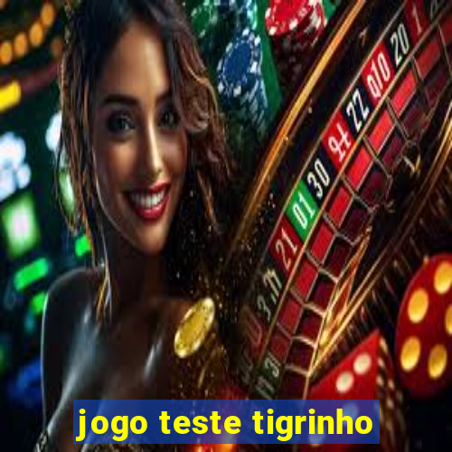 jogo teste tigrinho