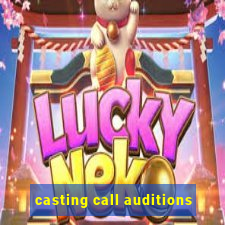 casting call auditions