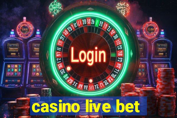 casino live bet