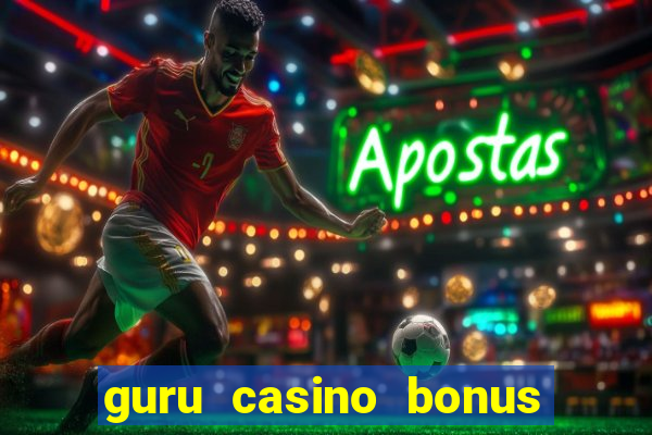 guru casino bonus sem deposito