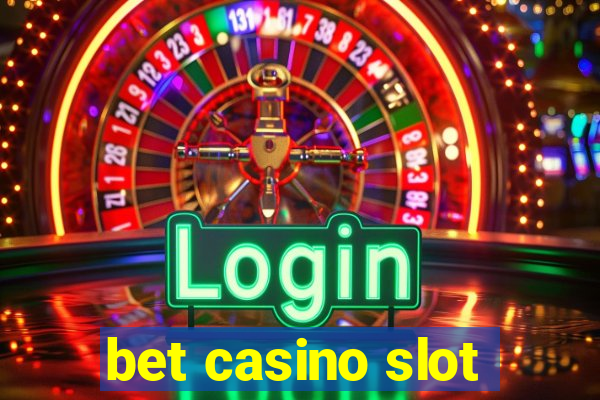 bet casino slot