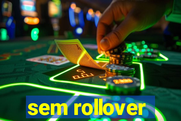 sem rollover