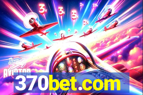 370bet.com