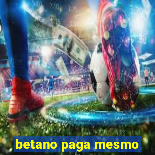 betano paga mesmo