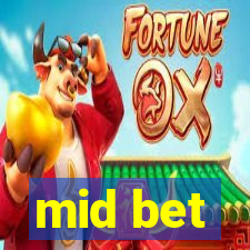 mid bet