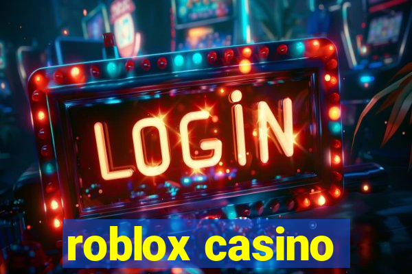 roblox casino