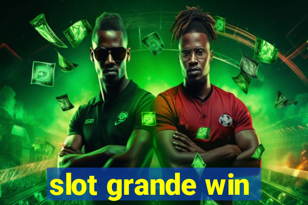 slot grande win