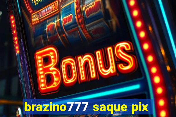 brazino777 saque pix