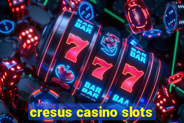 cresus casino slots