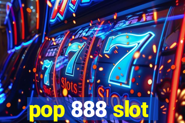 pop 888 slot