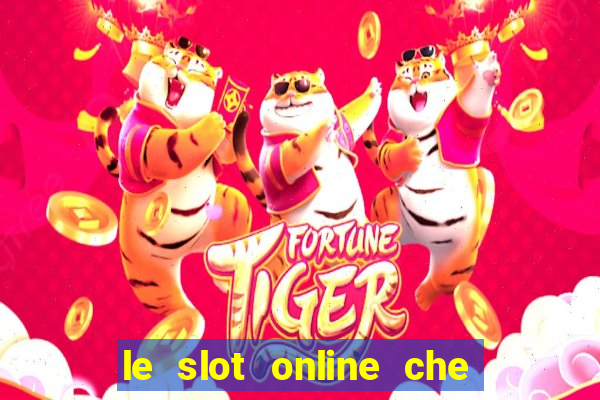 le slot online che pagano di piu