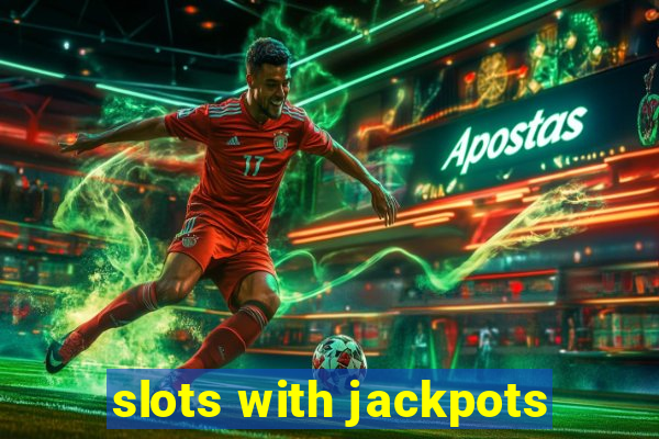 slots with jackpots