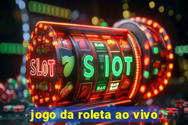 jogo da roleta ao vivo