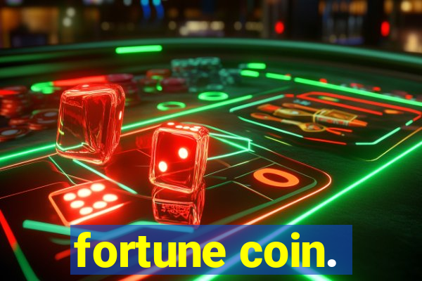 fortune coin.