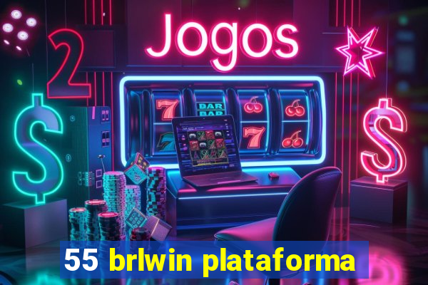 55 brlwin plataforma