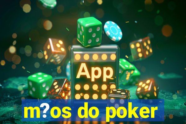 m?os do poker