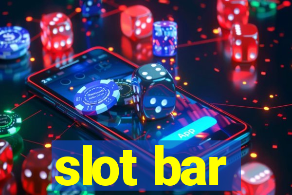 slot bar