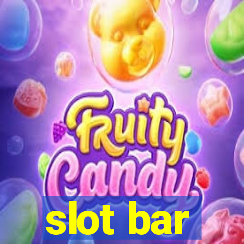 slot bar